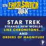 Like Chronitons and Orders of Magnitude – Earth Station Trek – Episode 279