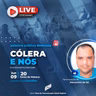 20210609. Cólera e nós com Alexandre de Sá