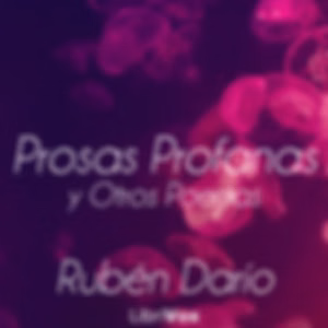 Prosas Profanas Y Otros Poemas by Rubén Darío (1867 - 1916)