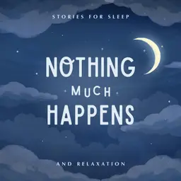 Nothing much happens: bedtime stories to help you sleep