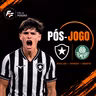 PÓS-JOGO: BOTAFOGO X PALMEIRAS | CAMPEONATO BRASILEIRO 2026 - RODADA#26