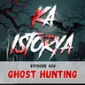 Episode 420 : Ghost Hunting