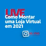 Como Montar Uma Loja Virtual Em 2021 - Aula 02