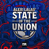 Alexi Lalas’ State of the Union Podcast