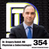 Episode 354 - This Doctor Gets It: Burnout, Bureaucracy, & Better Diabetes Care, Dr. Gregory Dodell