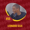 EPISÓDIO #55 - LEONARDO SILVA