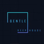 GENTLE DEEP HOUSE