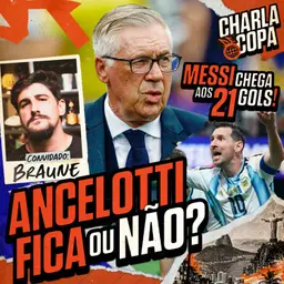 ANCELOTTI DEVE FICAR PRA 2030? QUAL VAI SER O TIME PRA PRÓXIMA COPA? | CHARLA DE COPA #25