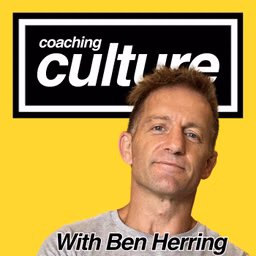 Coaching Culture with Ben Herring