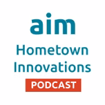 Aim Hometown Innovations Podcast