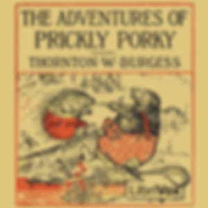 Adventures of Prickly Porky, The by Thornton W. Burgess (1874 - 1965)