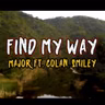 Major_x_Colan_x_Smiley_-_Find_My_Way_(Official__Music_Video)__.Prod_by_DJ_smurf(256k).mp3