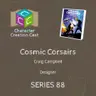 Series 88.2 - Cosmic Corsairs with Craig Campbell [Designer] (Creation Continued)