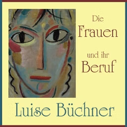 Frauen und ihr Beruf, Die by Luise Büchner (1821 - 1877)