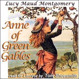 Anne of Green Gables (Version 9) by Lucy Maud Montgomery (1874 - 1942)