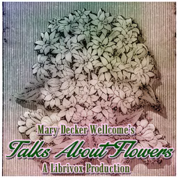 Talks About Flowers by Mary Decker Wellcome (1823 - )