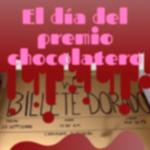 El día del premio chocolatero