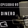 Ep.95 - Dinero