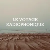 Le Voyage Radiophonique