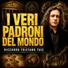 I VERI PADRONI DEL MONDO - RICCARDO TRISTANO TUIS
