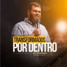 Transformados por dentro - Ap. Rafael Bispo - Casa do Leão