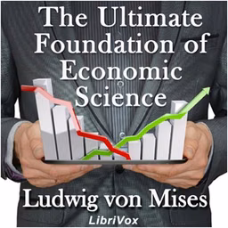 Ultimate Foundation of Economic Science, The by Ludwig von Mises (1881 - 1973)
