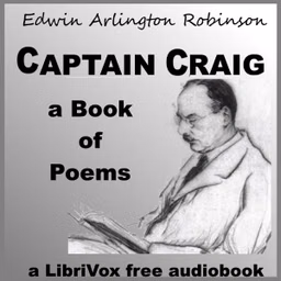 Captain Craig: A Book of Poems by Edwin Arlington Robinson (1869 - 1935)
