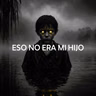Eso No Era Mi Hijo (Historias De Terror)