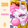 Tonorama Podcast EP57: Anniemal