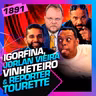 1891 - IGORFINA, VINHETEIRO, JORLAN E REPÓRTER TOURETTE