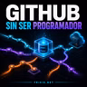 GitHub para los que no somos programadores