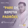 07-Espiritualidade Funcional: Pare de Repetir Padrões | Frequência da Alma