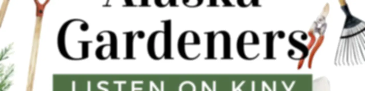 Conversations with Alaska Gardeners