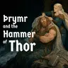 Þrymr and the Hammer of Thor (Norse Myths #7)