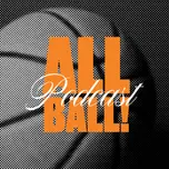 All Ball! Podcast
