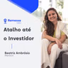 #93 - Beatriz Ambrósio - Atalho entre Startup e Investidor