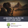A Reconciliação de Jacó com Esaú