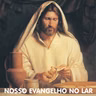 Nosso Evangelho No Lar Episodio 67 (Nosso Pai)