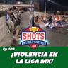 Ep 109: Violencia en la Liga MX | fans de Monterrey golpean a paramédico