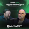 Marca forte, Negócio protegido | Fabiano Alves | Vendassim