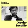 Xavier Lacaille : « Si ce n’est pas vital, ça ne sert à rien de le faire »