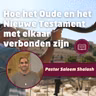Pastor Saleem Shalash • Hoe het Oude en het Nieuwe Testament met elkaar verbonden zijn