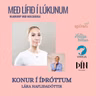 124. Konur eru alls konar. (Áhrif næringar, svefns, streitu, álags og endurheimtar á frammistöðu og heilsu). Lára Hafliðadóttir.