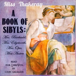 Book of Sibyls: Mrs. Barbauld, Miss Edgeworth, Mrs. Opie, Miss Austen, A by Anne Isabella Thackeray Ritchie (1837 - 1919)