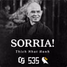 #535 Thich Nhat Hanh - Sorria!
