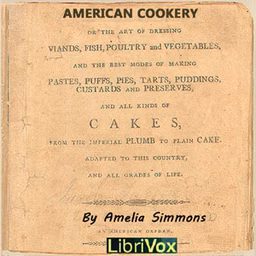 American Cookery by Amelia Simmons ( - fl.1796)