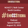 #EndCCStigma / NCACCT Belk Center Edition