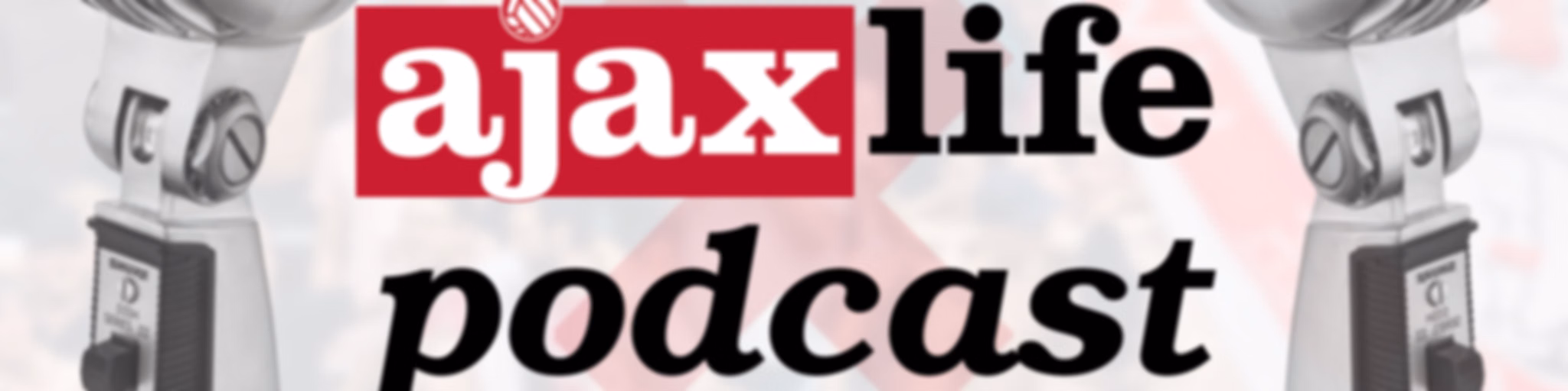 Ajax Life Podcast