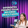Diversidad para tomar mejores decisiones en los negocios | Con Gabriela Maldonado | Cdm T2 | Ep 21