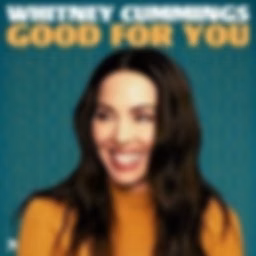 Good For You with Whitney Cummings